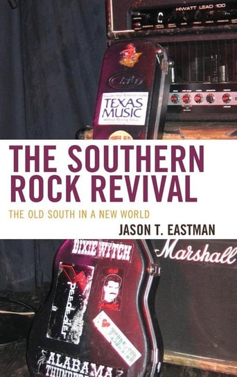 The Southern Rock Revival Eastman Jason T.