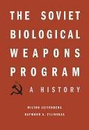The Soviet Biological Weapons Program Leitenberg Milton, Zilinskas Raymond A.
