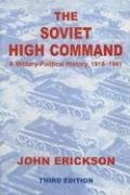 The Soviet High Command: A Military-Political History, 1918-1941 Erickson John