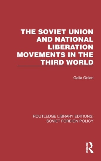 The Soviet Union and National Liberation Movements in the Third World Galia Golan
