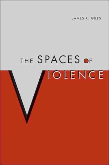 The Spaces of Violence James Giles