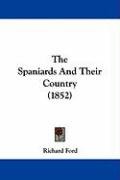 The Spaniards and Their Country (1852) Ford Richard