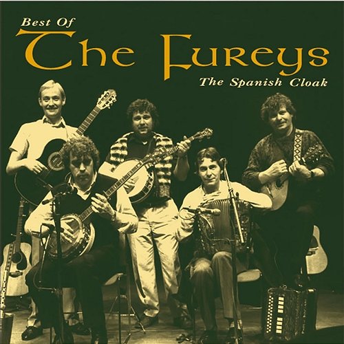 The Spanish Cloak: The Best of The Fureys The Fureys