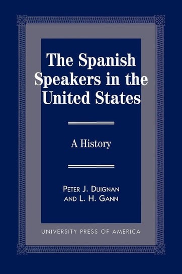 The Spanish Speakers in the United States Duignan Peter J.
