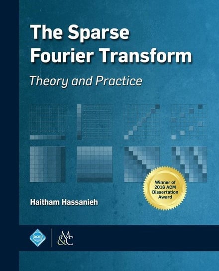 The Sparse Fourier Transform Hassanieh Haitham