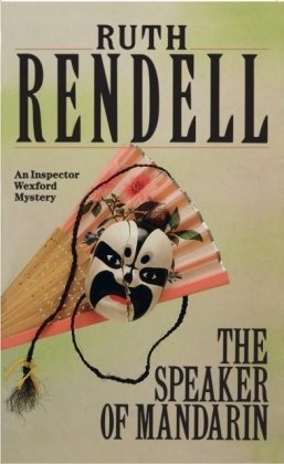 The Speaker Of Mandarin: (A Wexford Case) Rendell Ruth