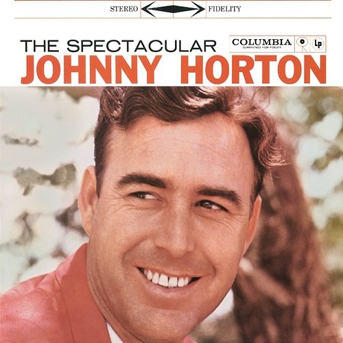 The Spectacular Johnny Horton Johnny Horton
