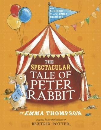 The Spectacular Tale of Peter Rabbit. Book and CD Thompson Emma
