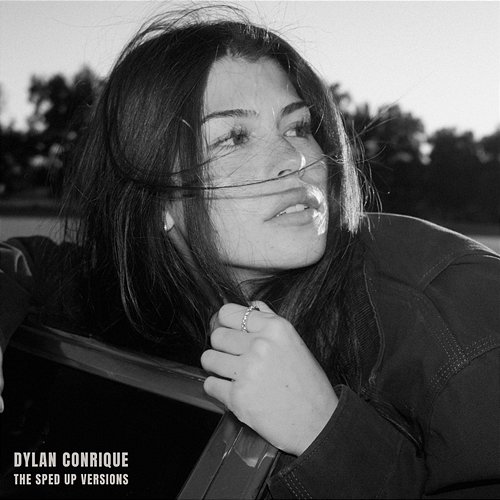 the sped up versions Dylan Conrique