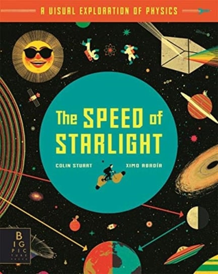 The Speed of Starlight: How Physics, Light and Sound Work Colin Stuart