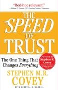 The Speed of Trust: The One Thing That Changes Everything Covey Stephen M. R.