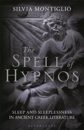 The Spell of Hypnos. Sleep and Sleeplessness in Ancient Greek Literature Opracowanie zbiorowe