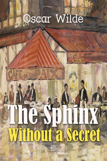 The Sphinx Without a Secret Wilde Oscar