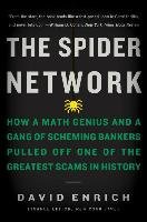 The Spider Network: How a Math Genius and a Gang of Scheming Bankers Pulled Off One of the Greatest Scams in History Enrich David