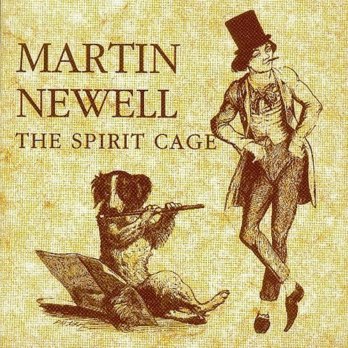The Spirit Cage Martin Newell