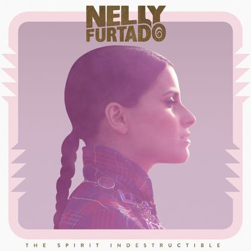 The Spirit Indestructible (Deluxe Edition) Furtado Nelly