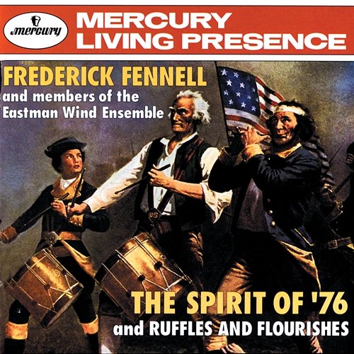 The Spirit of '76/Ruffles and Flourishes Eastman Wind Ensemble, Frederick Fennell