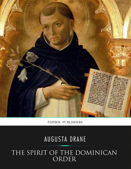 The Spirit of the Dominican Order Augusta Drane