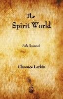 The Spirit World Larkin Clarence