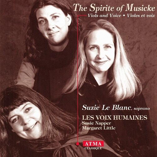 The Spirite of Musicke Suzie LeBlanc, Les Voix humaines