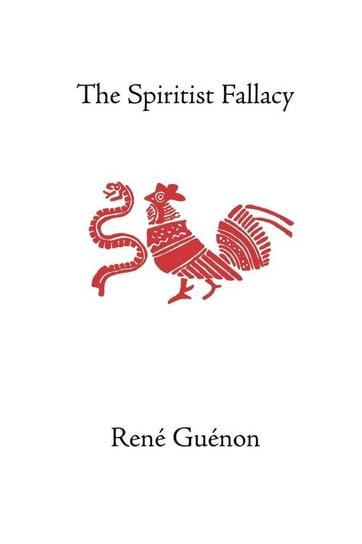 The Spiritist Fallacy Guenon Rene