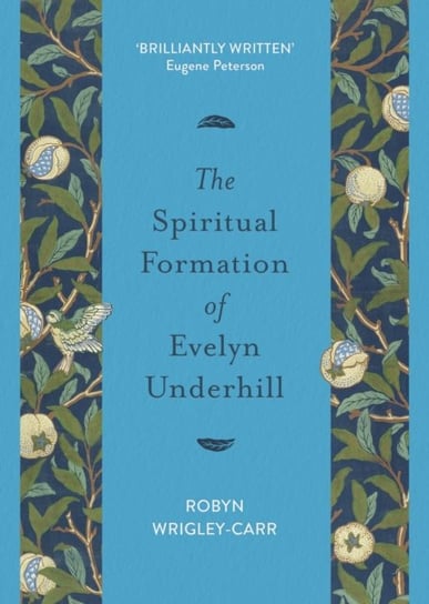 The Spiritual Formation of Evelyn Underhill Robyn Wrigley-Carr
