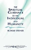 The Spiritual Guidance of the Individual and Humanity Steiner Rudolf