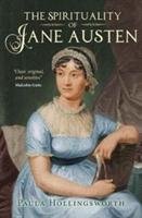 The Spirituality of Jane Austen Hollingsworth Paula