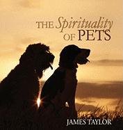 The Spirituality of Pets JAMES TAYLOR