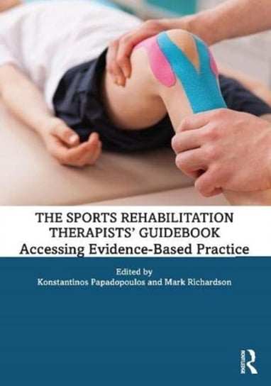 The Sports Rehabilitation Therapists' Guidebook. Accessing Evidence-Based Practice Taylor & Francis Ltd.