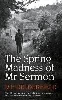 The Spring Madness of Mr Sermon Delderfield R. F.