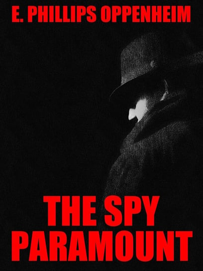 The Spy Paramount Edward Phillips Oppenheim