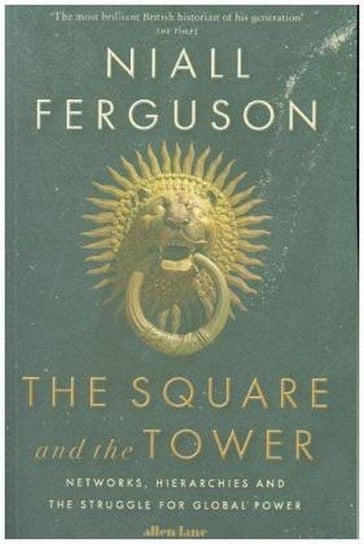 The Square and the Tower Ferguson Niall