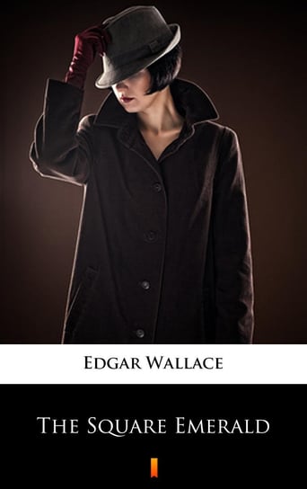 The Square Emerald Edgar Wallace