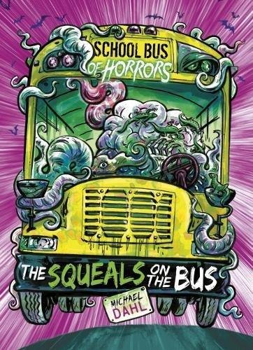 The Squeals on the Bus Michael Dahl