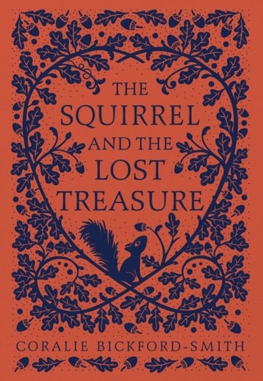 The Squirrel and the Lost Treasure Bickford-Smith Coralie
