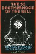 The SS Brotherhood of the Bell: Nasa's Nazis, Jfk, and Majic-12 Farrell Joseph P.