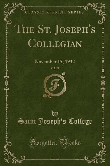 The St. Joseph's Collegian, Vol. 21 College Saint Joseph's