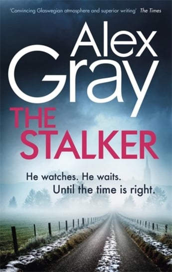 The Stalker: Book 16 in the Sunday Times bestselling crime series Gray Alex