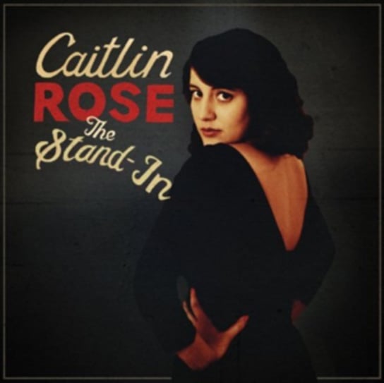 The Stand-in Caitlin Rose
