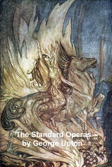 The Standard Operas Upton George P.