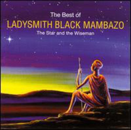 The Star and Wiseman The Best of Ladysmith Black Mambazo Ladysmith Black Mambazo