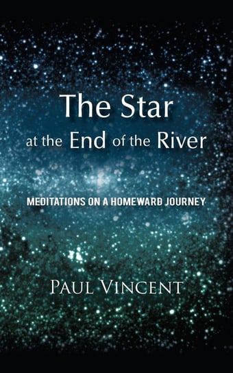 The Star at the End of the River Vincent Paul