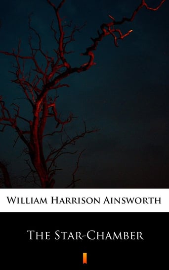 The Star-Chamber Ainsworth William Harrison