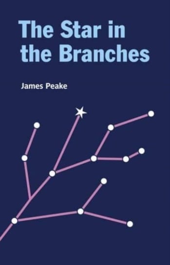 The Star in the Branches James Peake