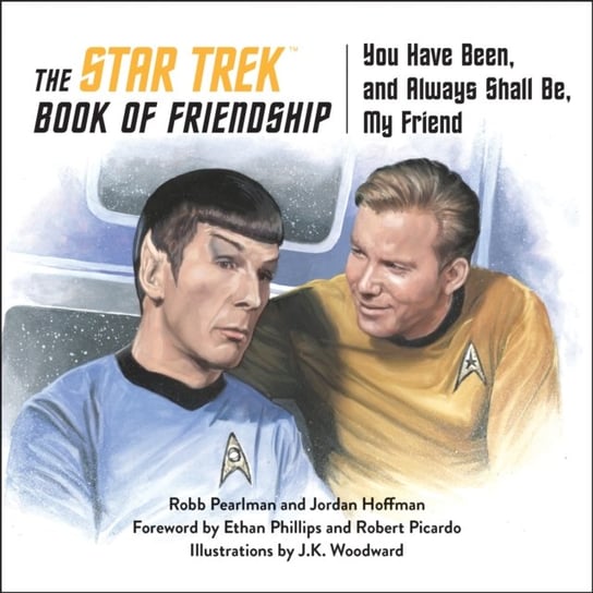 The Star Trek Book of Friendship: You Have Been, and Always Shall Be, My Friend Opracowanie zbiorowe