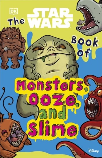The Star Wars Book of Monsters, Ooze and Slime Cook Katie