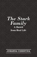 The Stark Family; A Sketch from Real Life Johanna Christina
