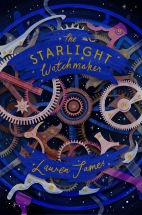 The Starlight Watchmaker James Lauren