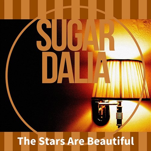 The Stars Are Beautiful Sugar Dalia